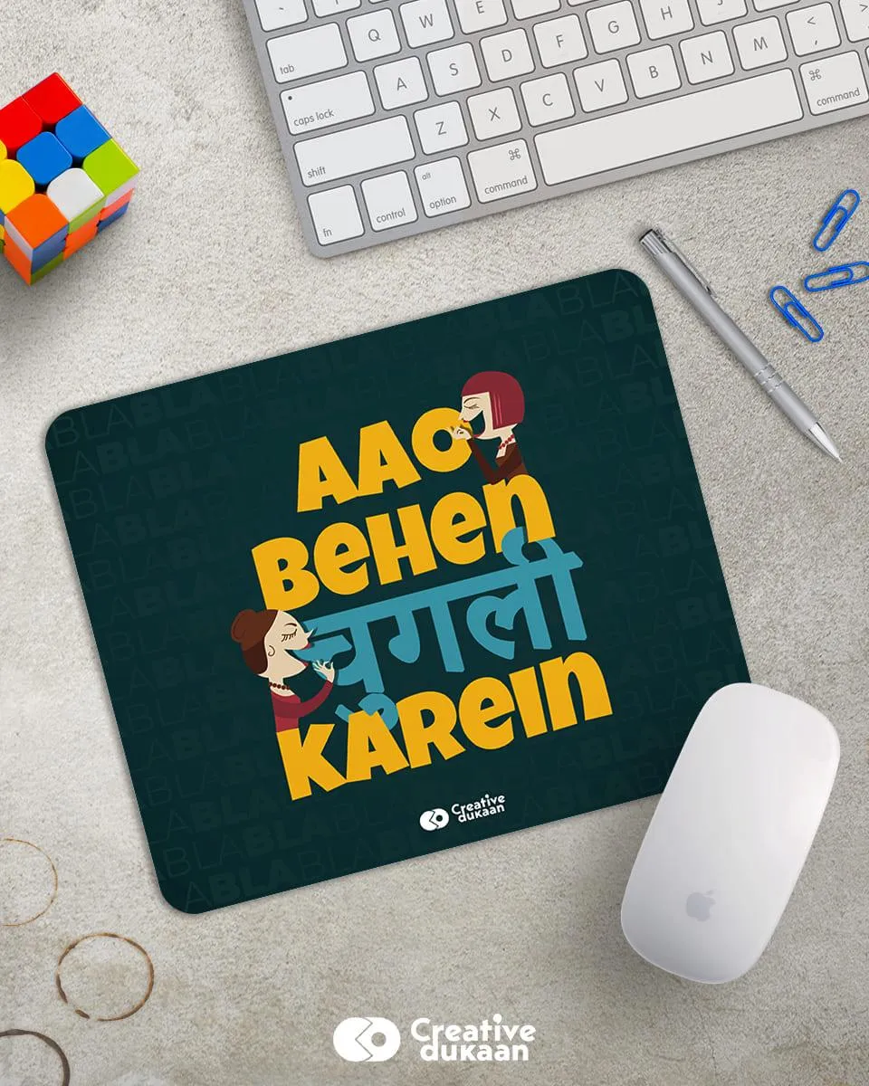"Aao Behen Chugali Karein"  Cool Creative Mousepad